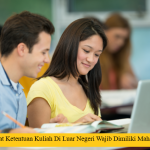 Syarat Ketentuan Kuliah Di Luar Negeri Wajib Dimiliki Mahasiswa